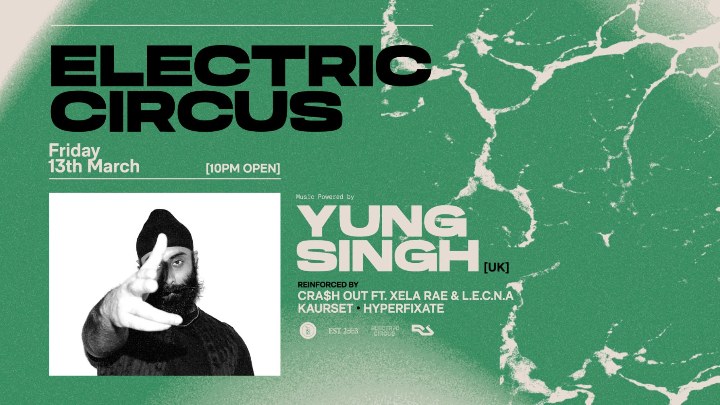 YUNG SINGH [UK] at Electric Circus
