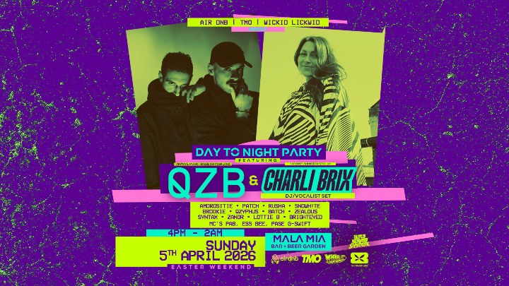 QZB + CHARLI BRIX ☆ Easter Sunday ☆ Day-Night DNB Party at Mala Mia