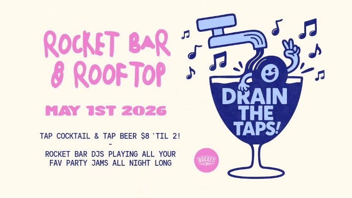 DRAIN THE TAPS! at Rocket Bar & Rooftop