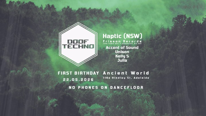 Doof Techno's 1st Birthday featuring Haptic at Ancient World