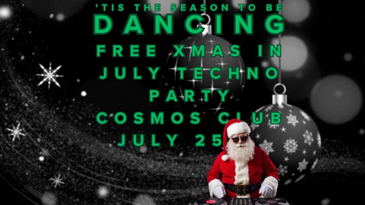 Xmas in July Techno Party
