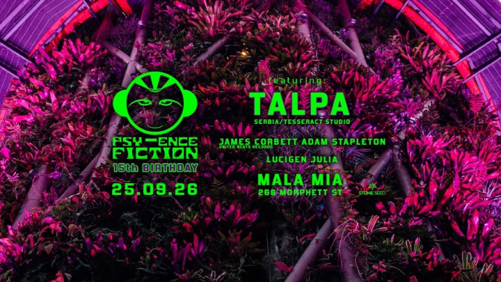 Psyence Fiction 15th Birthday featuring Talpa