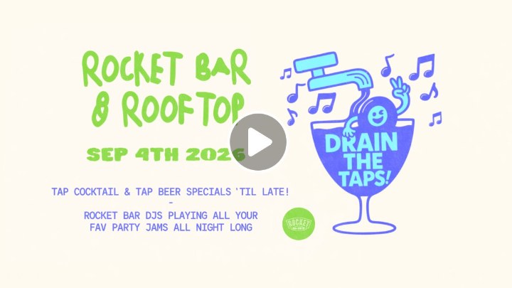 DRAIN THE TAPS! at Rocket Bar & Rooftop