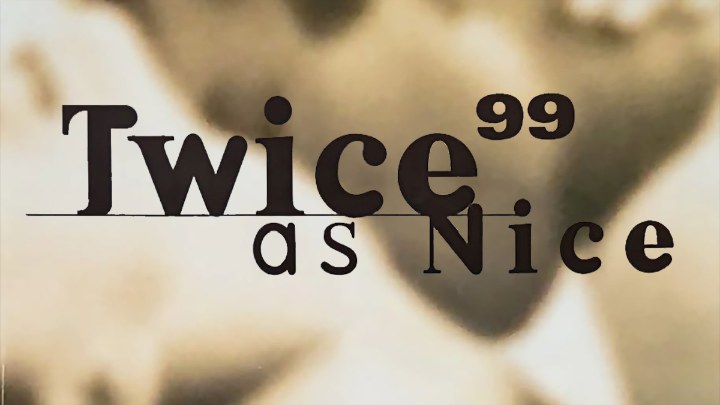 Twice As Nice at Heaven