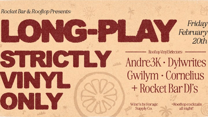 LONG-PLAY (STRICTLY VINYL ONLY) at Rocket Bar & Rooftop
