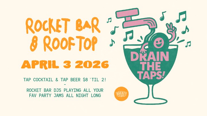 DRAIN THE TAPS! at Rocket Bar & Rooftop