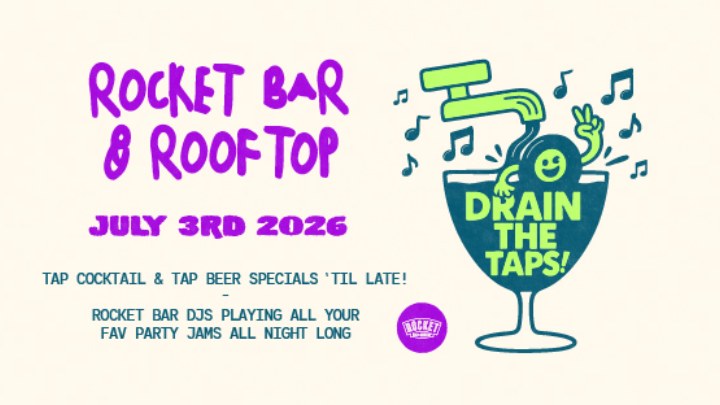 DRAIN THE TAPS at Rocket Bar & Rooftop