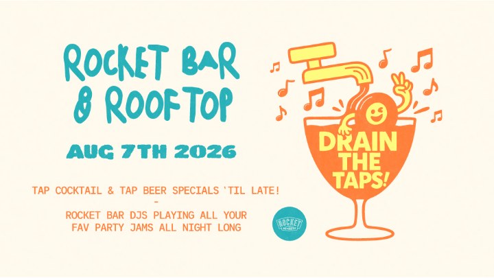 DRAIN THE TAPS at Rocket Bar & Rooftop