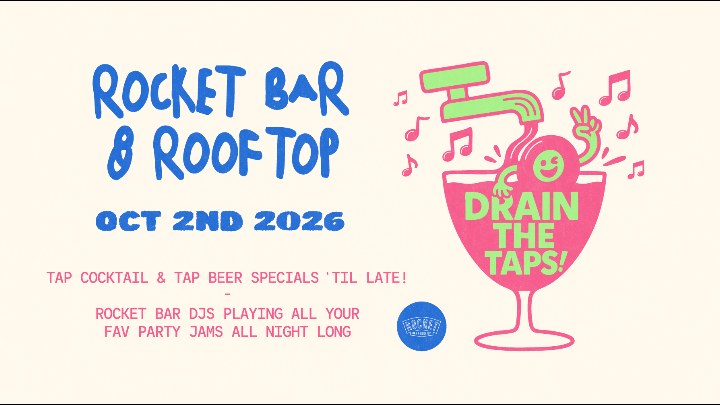 DRAIN THE TAPS at Rocket Bar & Rooftop